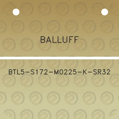 balluff-btl5-s172-m0225-k-sr32