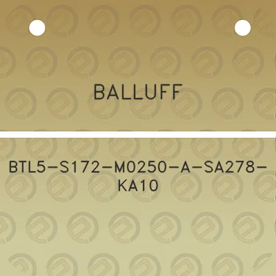 balluff-btl5-s172-m0250-a-sa278-ka10