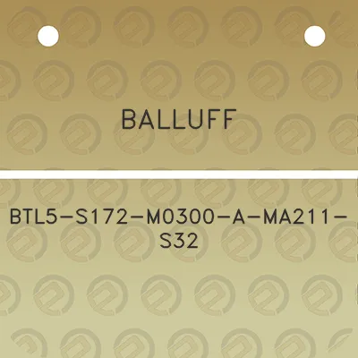 balluff-btl5-s172-m0300-a-ma211-s32