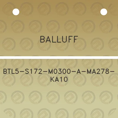 balluff-btl5-s172-m0300-a-ma278-ka10