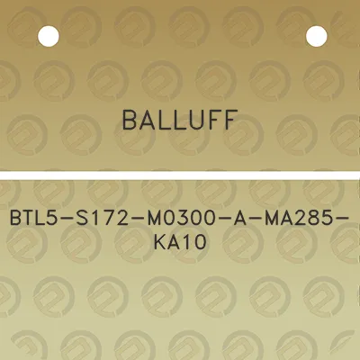 balluff-btl5-s172-m0300-a-ma285-ka10