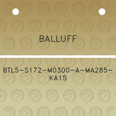 balluff-btl5-s172-m0300-a-ma285-ka15