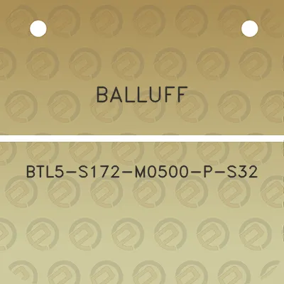 balluff-btl5-s172-m0500-p-s32