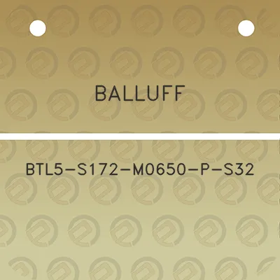 balluff-btl5-s172-m0650-p-s32