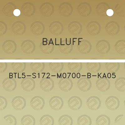 balluff-btl5-s172-m0700-b-ka05