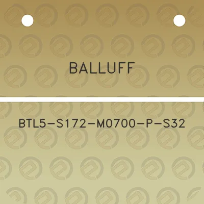 balluff-btl5-s172-m0700-p-s32