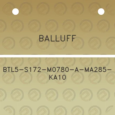 balluff-btl5-s172-m0780-a-ma285-ka10