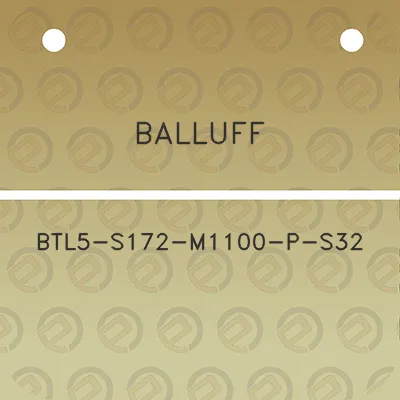 balluff-btl5-s172-m1100-p-s32