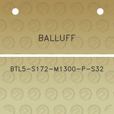 balluff-btl5-s172-m1300-p-s32