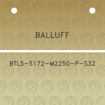 balluff-btl5-s172-m2250-p-s32