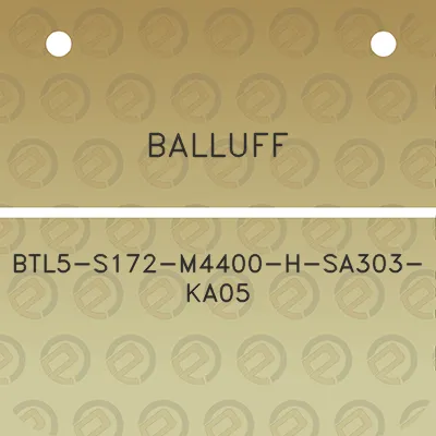 balluff-btl5-s172-m4400-h-sa303-ka05