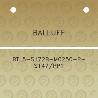 balluff-btl5-s172b-m0250-p-s147pp1