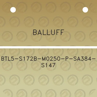 balluff-btl5-s172b-m0250-p-sa384-s147