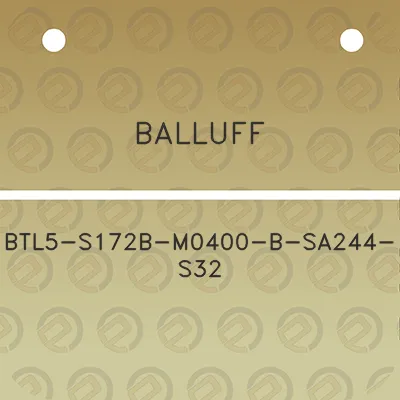 balluff-btl5-s172b-m0400-b-sa244-s32