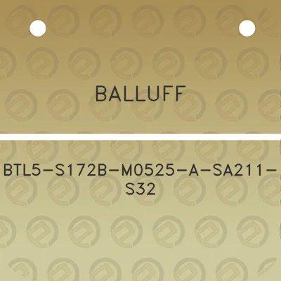 balluff-btl5-s172b-m0525-a-sa211-s32