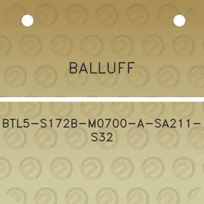 balluff-btl5-s172b-m0700-a-sa211-s32