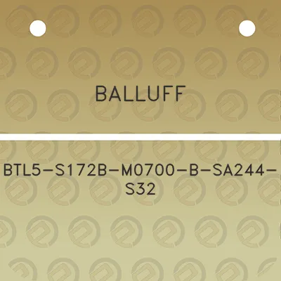 balluff-btl5-s172b-m0700-b-sa244-s32