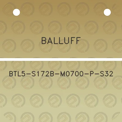 balluff-btl5-s172b-m0700-p-s32