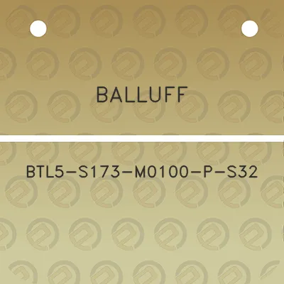 balluff-btl5-s173-m0100-p-s32