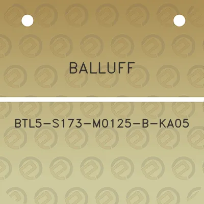 balluff-btl5-s173-m0125-b-ka05