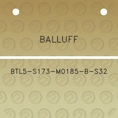 balluff-btl5-s173-m0185-b-s32