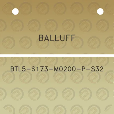 balluff-btl5-s173-m0200-p-s32