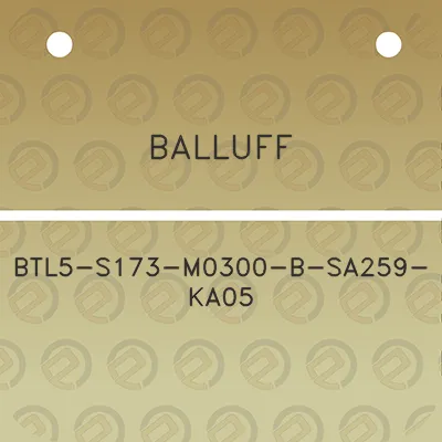 balluff-btl5-s173-m0300-b-sa259-ka05