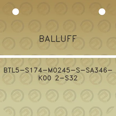 balluff-btl5-s174-m0245-s-sa346-k00-2-s32