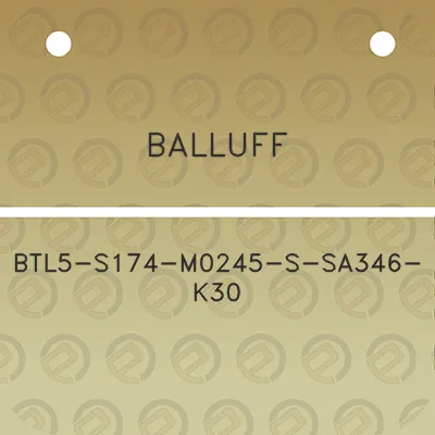 balluff-btl5-s174-m0245-s-sa346-k30