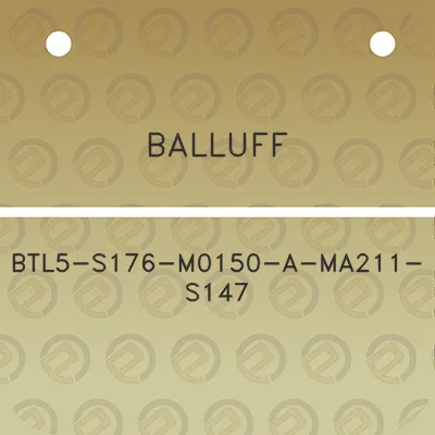 balluff-btl5-s176-m0150-a-ma211-s147