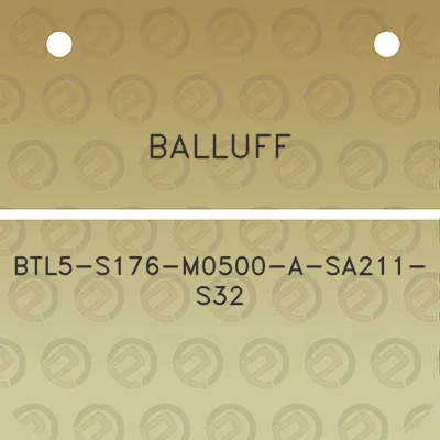 balluff-btl5-s176-m0500-a-sa211-s32