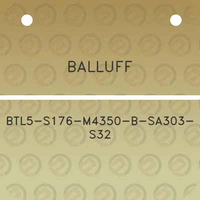 balluff-btl5-s176-m4350-b-sa303-s32