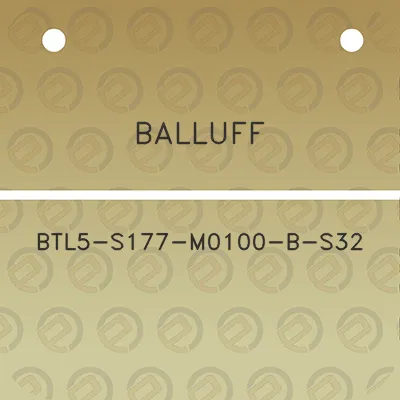 balluff-btl5-s177-m0100-b-s32