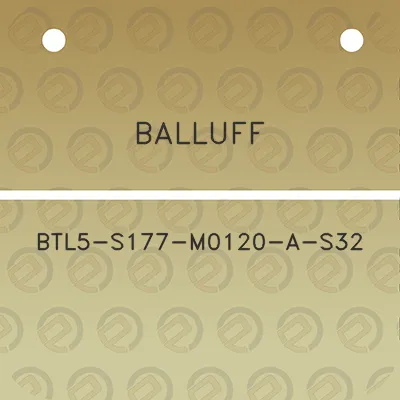 balluff-btl5-s177-m0120-a-s32