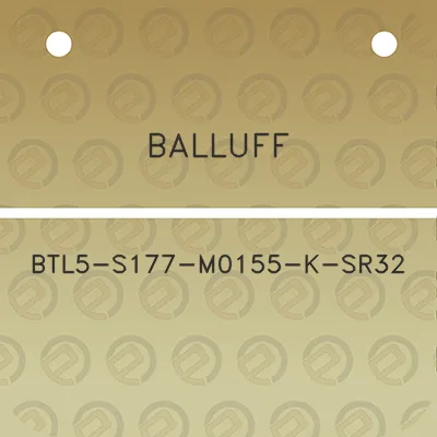 balluff-btl5-s177-m0155-k-sr32