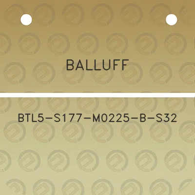 balluff-btl5-s177-m0225-b-s32