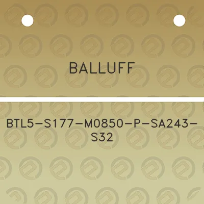 balluff-btl5-s177-m0850-p-sa243-s32