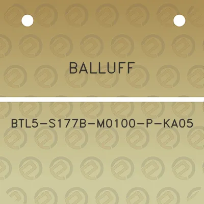 balluff-btl5-s177b-m0100-p-ka05