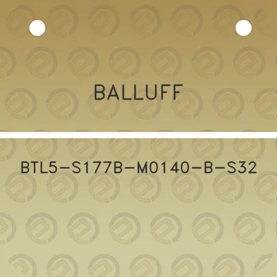 balluff-btl5-s177b-m0140-b-s32