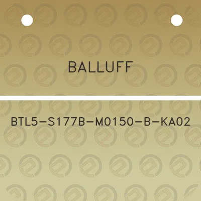 balluff-btl5-s177b-m0150-b-ka02