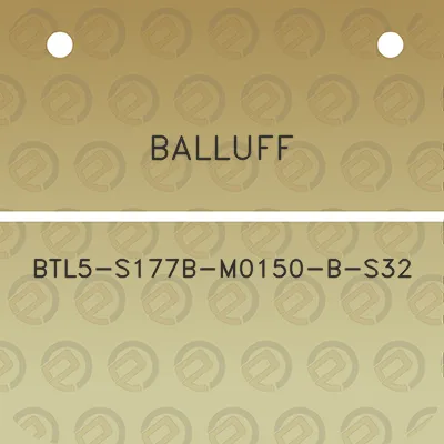 balluff-btl5-s177b-m0150-b-s32