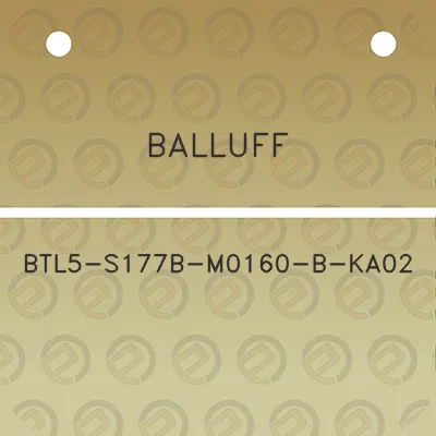 balluff-btl5-s177b-m0160-b-ka02