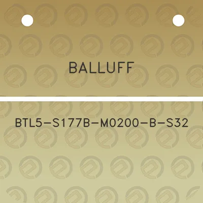 balluff-btl5-s177b-m0200-b-s32