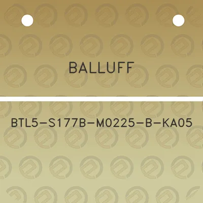 balluff-btl5-s177b-m0225-b-ka05