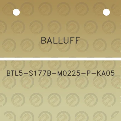 balluff-btl5-s177b-m0225-p-ka05