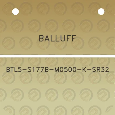 balluff-btl5-s177b-m0500-k-sr32