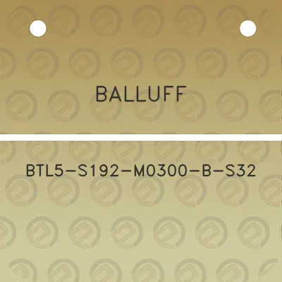 balluff-btl5-s192-m0300-b-s32