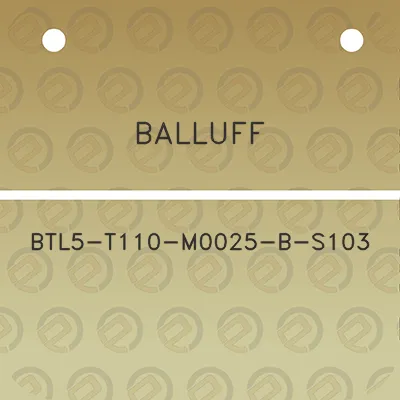 balluff-btl5-t110-m0025-b-s103