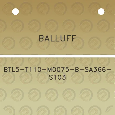 balluff-btl5-t110-m0075-b-sa366-s103