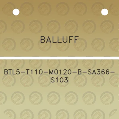 balluff-btl5-t110-m0120-b-sa366-s103